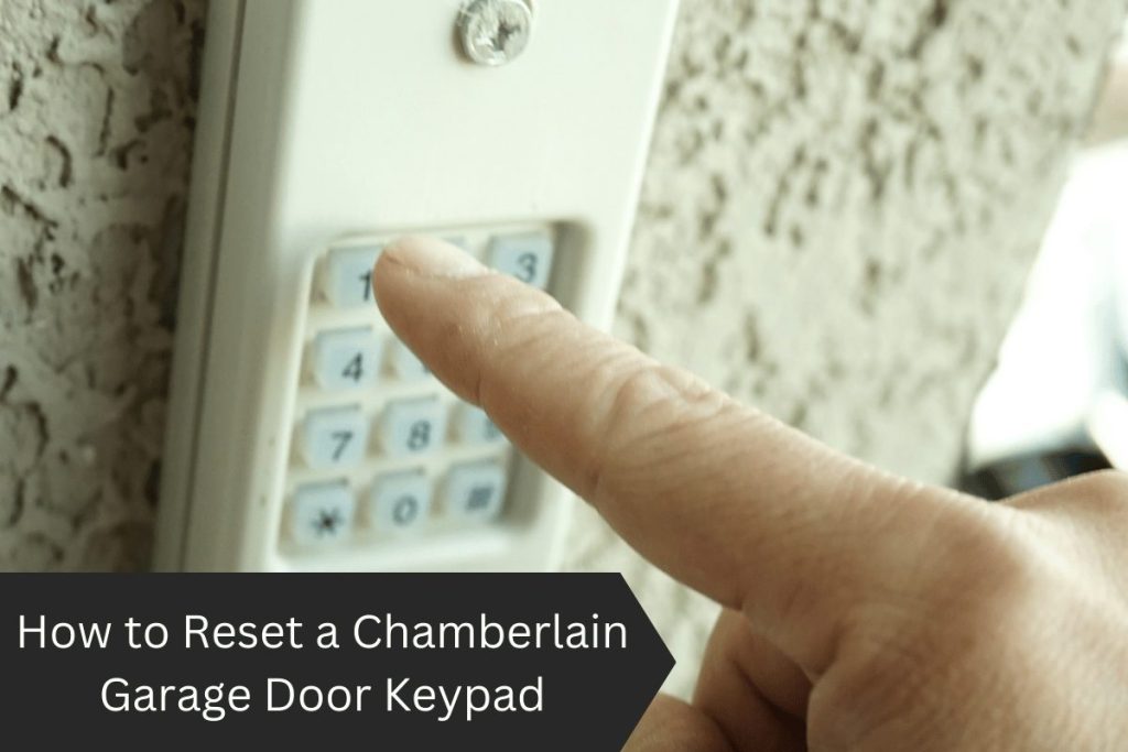 How to Reset a Chamberlain Garage Door Keypad