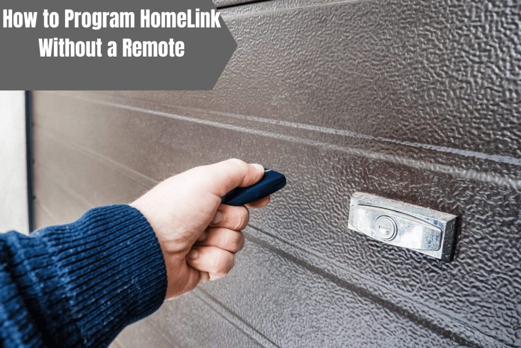 How to Program HomeLink Without a Remote