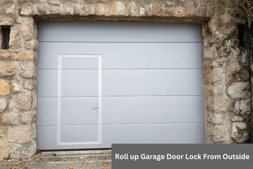 Roll up Garage Door Lock From Outside
