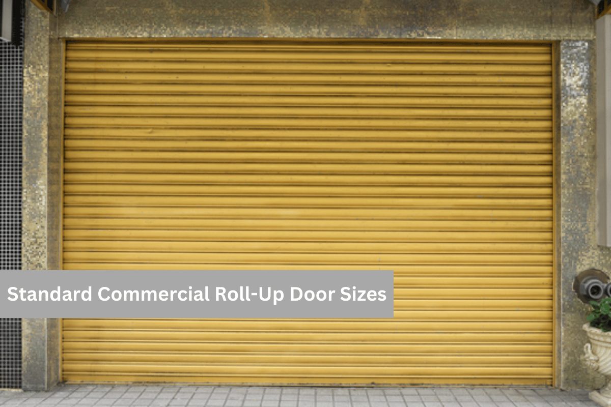 Standard Commercial RollUp Door Sizes