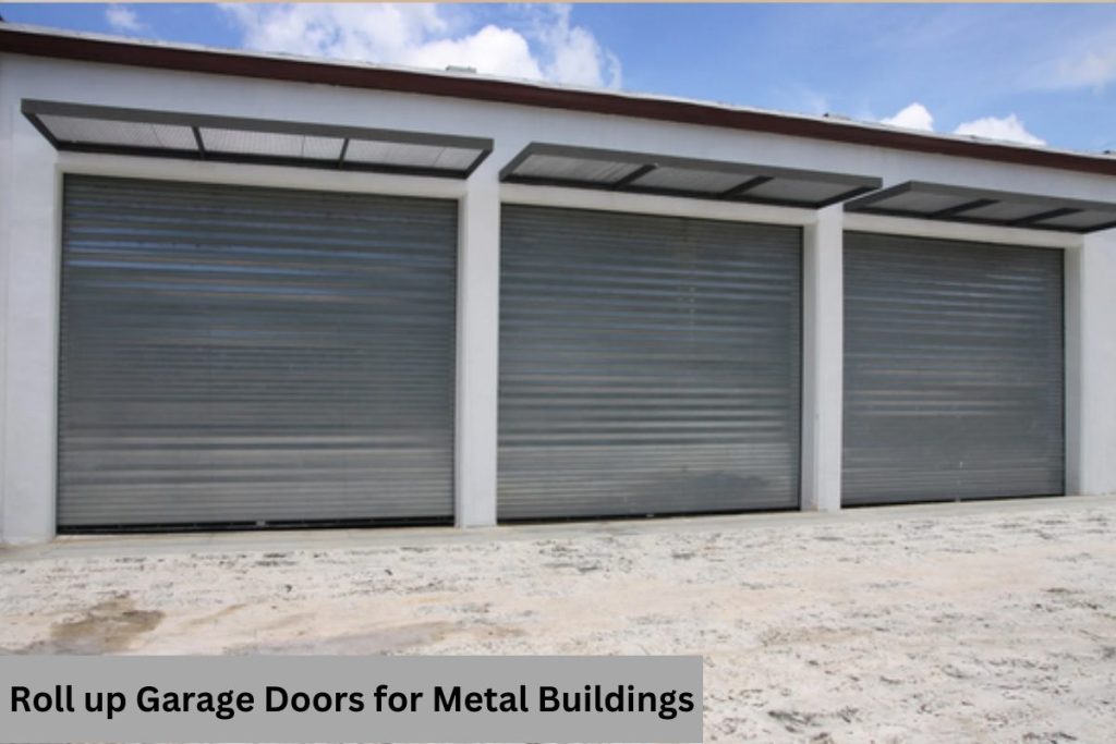 Roll up Garage Doors for Metal Buildings